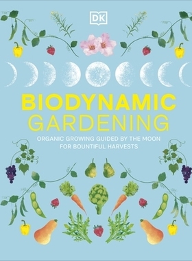 预订 Biodynamic Gardening: Organic Growing Guided by the Moon for Bountiful Harvests: Organic Growing Guided by the Moon
