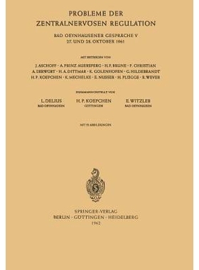 预订 Probleme der zentralnervösen Regulation: Bad Oeynhausener Gespräche 27. Und 28. Oktober 1961: 9783540027867