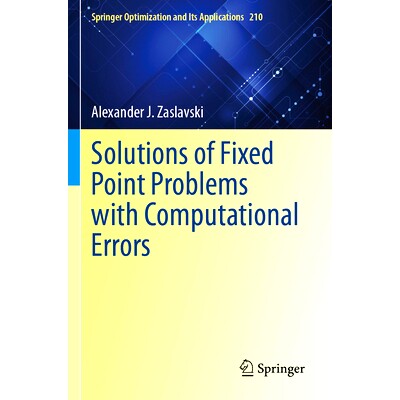 预订 Solutions of Fixed Point Problems with Computational Errors 具有计算误差的定点问题的解: 9783031508813