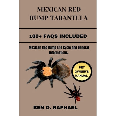 预订 Mexican Red Rump Tarantula: Mexican Red Rump Life Cycle And General Informations.: 9798876219640