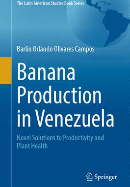 [预订]Banana Production in Venezuela: Novel Solutions to Productivity and Plant Health 9783031344749