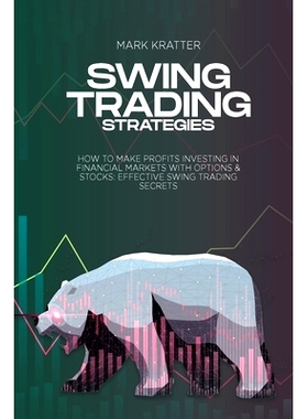 预订 Swing Trading Strategies: How To Make Profits Investing In Financial Markets With Options & Stocks: Effective Swing