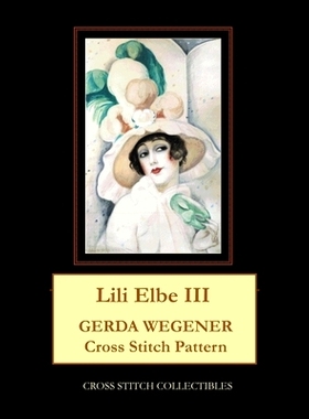 预订 Lili Elbe III: Gerda Wegener Cross Stitch Pattern: 9798671761023