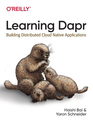 【预订】Learning Dapr: Building Distributed Cloud Native Applications