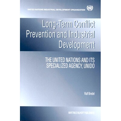 预订 Long-term Conflict Prevention and Industrial Development: The United Nations and its Specialized Agency, UNIDO 长期