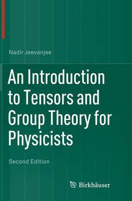 【预订】An Introduction to Tensors and Group Theory for Physicists