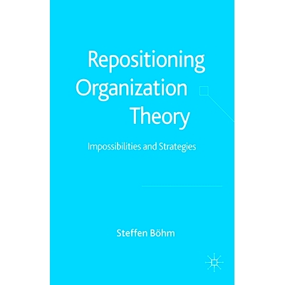 预订 Repositioning Organization Theory: Impossibilities and Strategies: 9781349522279