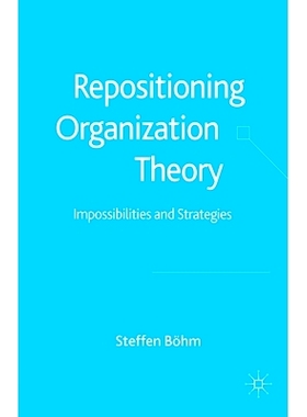 预订 Repositioning Organization Theory: Impossibilities and Strategies: 9781349522279