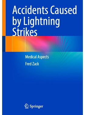 预订 Accidents Caused by Lightning Strikes: Medical Aspects 雷击造成的事故：*方面: 9783662710685