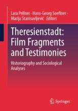 [预订]Theresienstadt: Film Fragments and Testimonies: Historiography and Sociological Analyses 9783658425302
