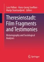 [预订]Theresienstadt: Film Fragments and Testimonies: Historiography and Sociological Analyses 9783658425302