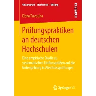 预订 Prüfungspraktiken an deutschen Hochschulen: Eine empirische Studie zu systematischen Einflussgrößen auf die Note