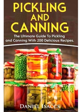 预订 Pickling and Canning: 2 Books, an Ultimate Guide to Pickling and Canning, Preserve Foods Like Kimchi, Pickles, Krau