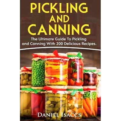 预订 Pickling and Canning: 2 Books, an Ultimate Guide to Pickling and Canning, Preserve Foods Like Kimchi, Pickles, Krau