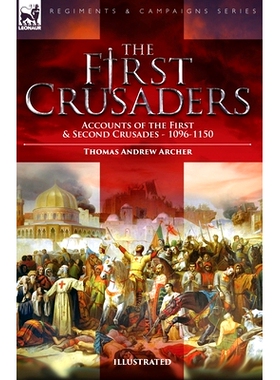 预订 The First Crusaders: Accounts of the First and Second Crusades-1096-1150: 9781915234438