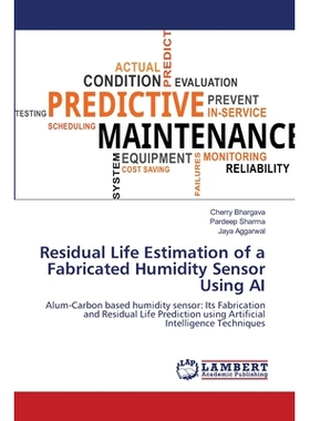 预订 Residual Life Estimation of a Fabricated Humidity Sensor Using AI: Alum-Carbon based humidity sensor: Its Fabricati