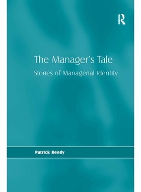预订 The Manager’s Tale: Stories of Managerial Identity 经理的故事：管理身份的故事: 9781032837819