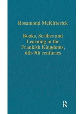 预订 Books, Scribes and Learning in the Frankish Kingdoms, 6th–9th centuries: 9780860784067