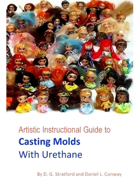 预订 Artistic Instructional Guide to Casting Molds With Urethane: 9780692051269