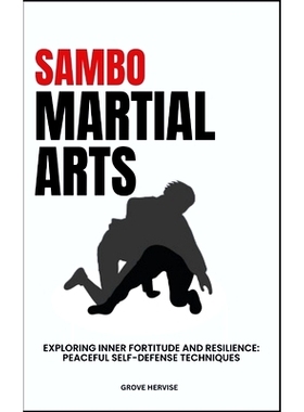 预订 Sambo Martial Arts: Exploring Inner Fortitude And Resilience: Peaceful Self-Defense Techniques: 9798322172802