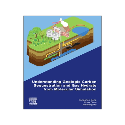 预订 Understanding Geologic Carbon Sequestration and Gas Hydrate from Molecular Simulation
