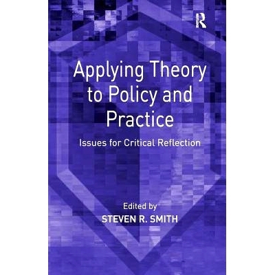 预订 Applying Theory to Policy and Practice: Issues for Critical Reflection 理论应用到政策与实践: 批评性反思问题: 978075