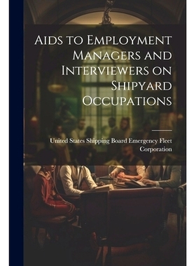 预订 Aids to Employment Managers and Interviewers on Shipyard Occupations: 9781022113411