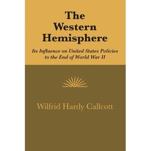 预订 The Western Hemisphere: Its Influence on United States Policies to the End of World War II: 9780292766129