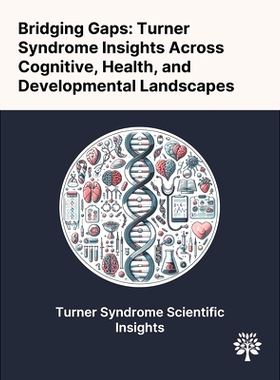 预订 Bridging Gaps: Turner Syndrome Insights Across Cognitive, Health, and Developmental Landscapes