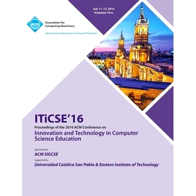 预订 Innovation And Technology In Computer Science Education. Acm Conference. 2016. (Iticse’16): Held 11-13 July 2016,