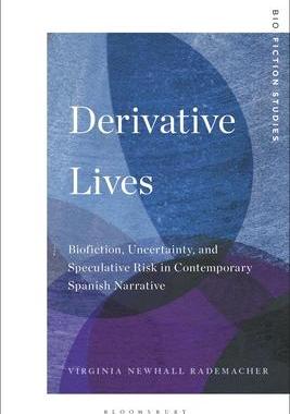 [预订]Derivative Lives: Biofiction, Uncertainty, and Speculative Risk in Contemporary Spanish Narrative 9781501386947