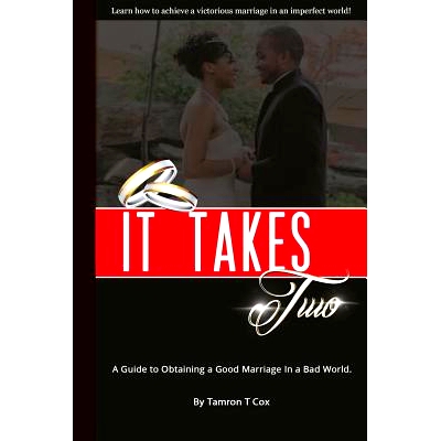 预订 It Takes Two: A Guide to Obtaining a Good Marriage in a Bad World: 9781512394993