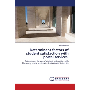 预订 Determinant factors of student satisfaction with portal services 学生对门户网站服务满意度的决定因素: 9786200464972