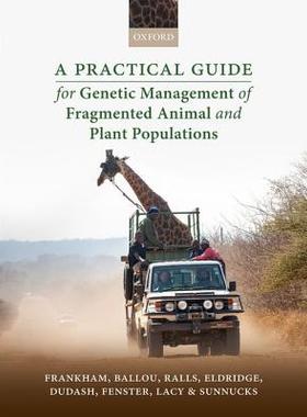 【预订】A Practical Guide for Genetic Management of Fragmented Animal and Plant Populations