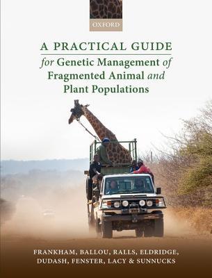 【预订】A Practical Guide for Genetic Management of Fragmented Animal and Plant Populations