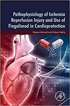 【预订】Pathophysiology of Ischemia Reperfusion Injury and Use of Fingolimod in Cardioprotection