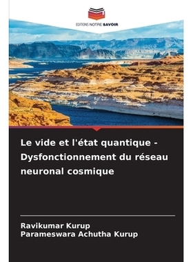 预订 Le vide et l’état quantique - Dysfonctionnement du réseau neuronal cosmique: 9783639858488
