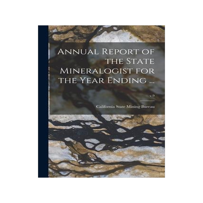 [预订]Annual Report of the State Mineralogist for the Year Ending ...; v.9 9781015053311