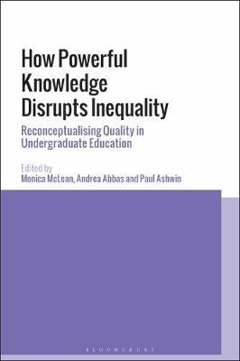【预订】How Powerful Knowledge Disrupts Inequality: Reconceptualising Quality in Undergraduate Education