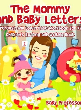 预订 The Mommy and Baby Letters - Uppercase and Lowercase Workbook for Kids - Children’s Reading and Writing Book: 9781