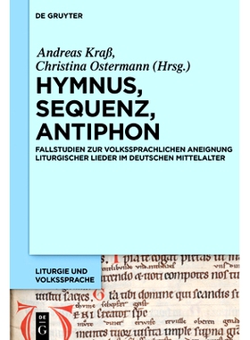 预订 Hymnus, Sequenz, Antiphon: Fallstudien zur volkssprachlichen Aneignung liturgischer Lieder im deutschen Mittelalter