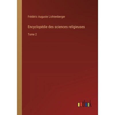 预订 Encyclopédie des sciences religieuses: Tome 2: 9783385027022