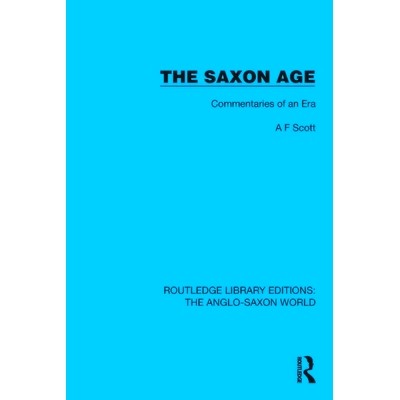 预订 The Saxon Age: Commentaries of an Era 撒克逊时代：一个时代的评论（重印版）: 9781032529936