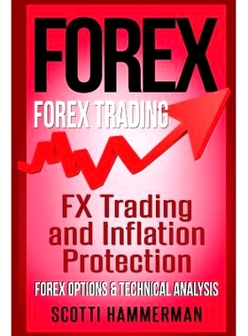 预订 Forex: Learn About: FX Trading & Inflation Protection, Various Forex Options & Technical Analysis: 9781540322258
