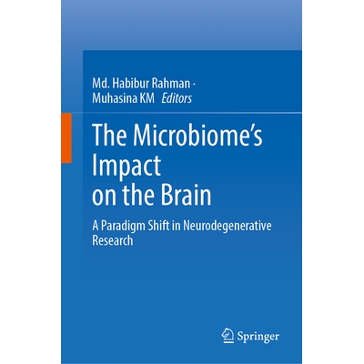 预订 The Microbiome’s Impact on the Brain A Paradigm Shift in Neurodegenerative Research 微生物组对大脑的影响：神经退行