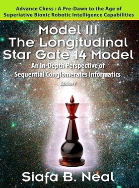 预订 Model III: The Longitudinal Star Gate 14 Model: An In-Depth Perspective of Sequential Conglomerates Informatics. Ed