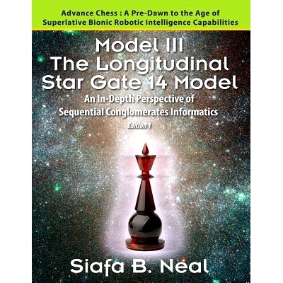 预订 Model III: The Longitudinal Star Gate 14 Model: An In-Depth Perspective of Sequential Conglomerates Informatics. Ed