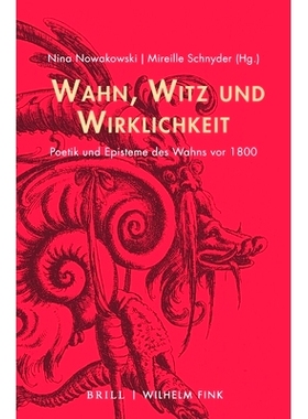 预订 Wahn, Witz und Wirklichkeit: Poetik und Episteme des Wahns vor 1800 妄想、机智和现实--1800 年前妄想的诗学和认识论: