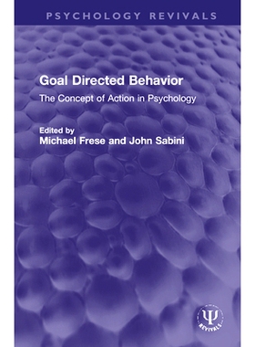 预订 Goal Directed Behavior: The Concept of Action in Psychology 目标导向行为：心理学中的行动概念（重印版）: 97803677139