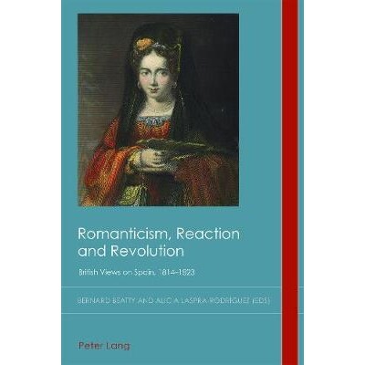 预订 Romanticism, Reaction and Revolution: British Views on Spain, 1814–1823: 9783034322492